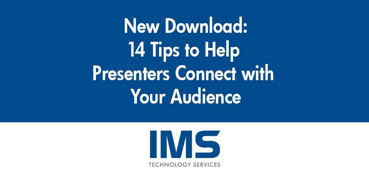 14 Tips to Help Presenters Connect with Your Audience