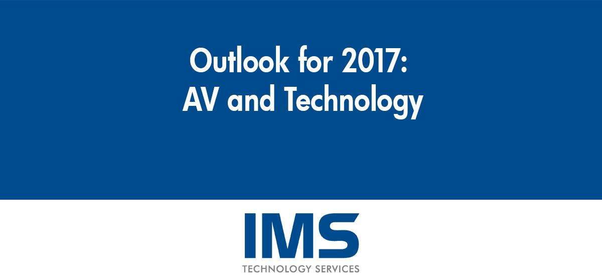 Outlook for 2017: AV and Technology