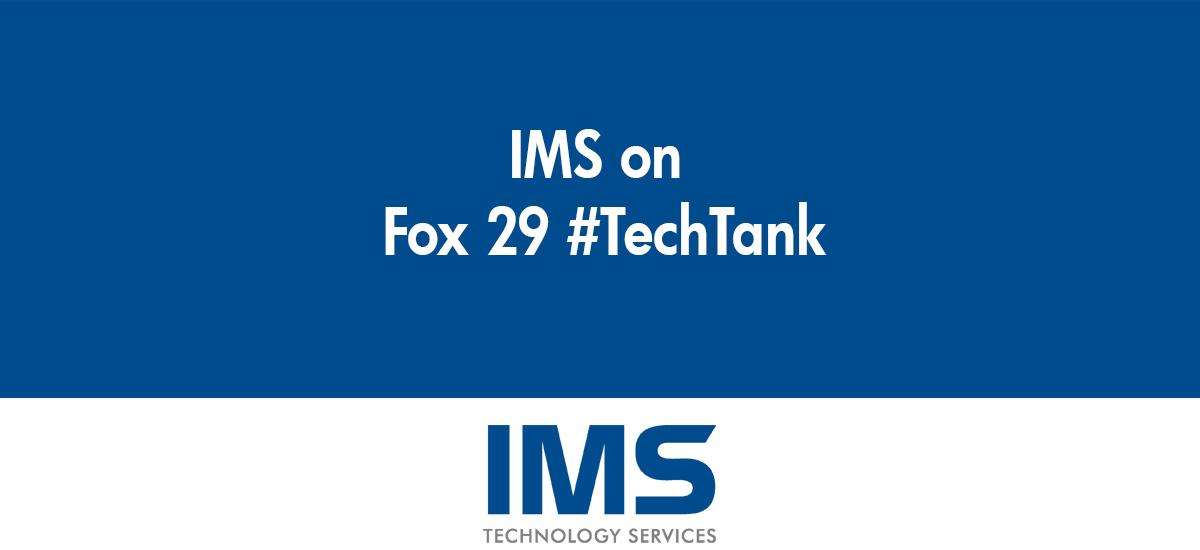IMS on Fox 29 #TechTank