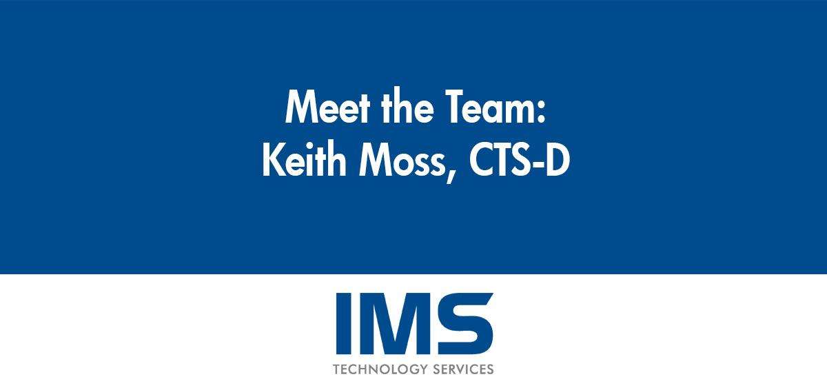 Keith Moss, CTS-D - Director of Engineering
