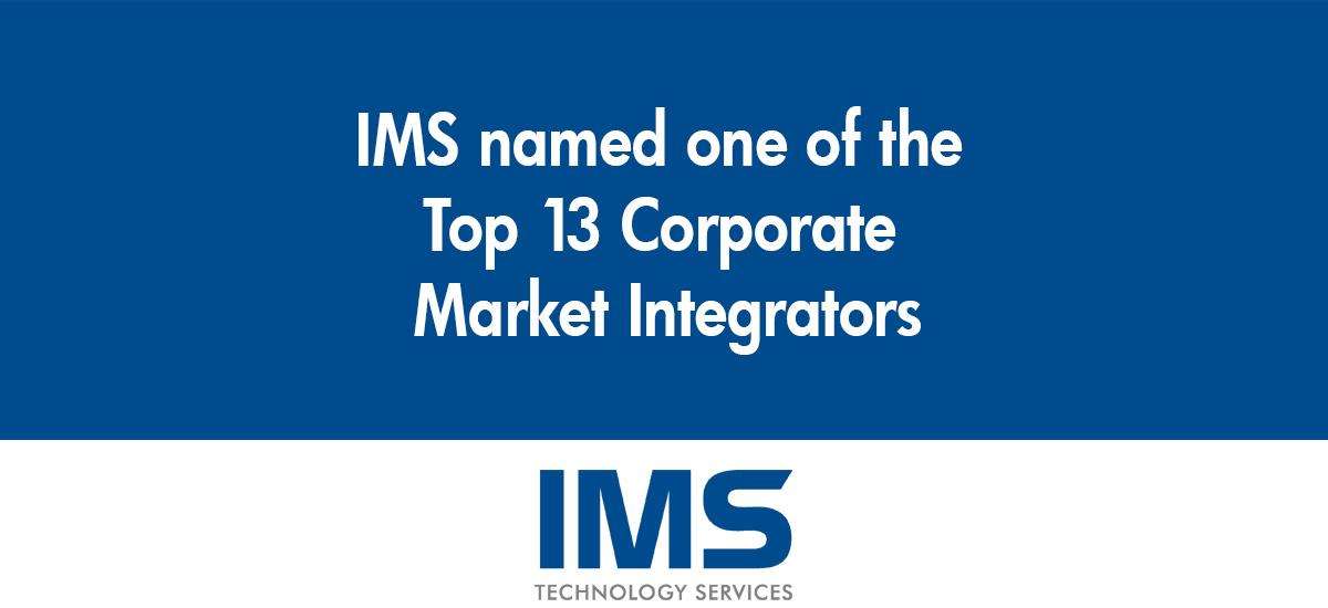 IMS Named One of Top 13 Corporate Market Integrators